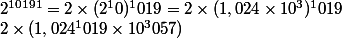 2^{10191} = 2 \times (2^10)^1019 =2 \times (1,024\times 10^3)^1019 
 \\ 2\times (1,024^1019\times 10^3057)